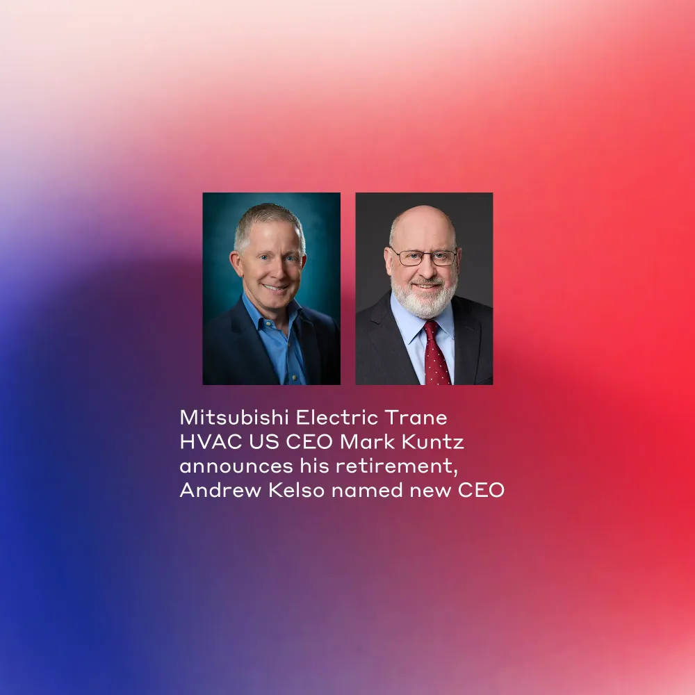 Mitsubishi Electric Trane HVAC US CEO Mark Kuntz Announces His Retirement